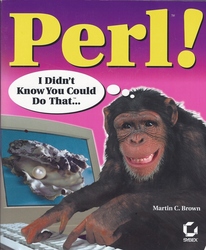 Perl!: I Didn't Know You Could Do That...